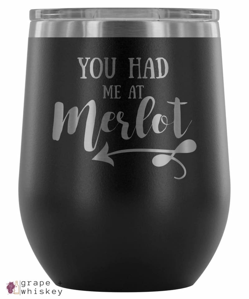 &quot;You Had me at Merlot&quot; 12oz Stemless Wine Tumbler with Lid - Black - Grape and Whiskey