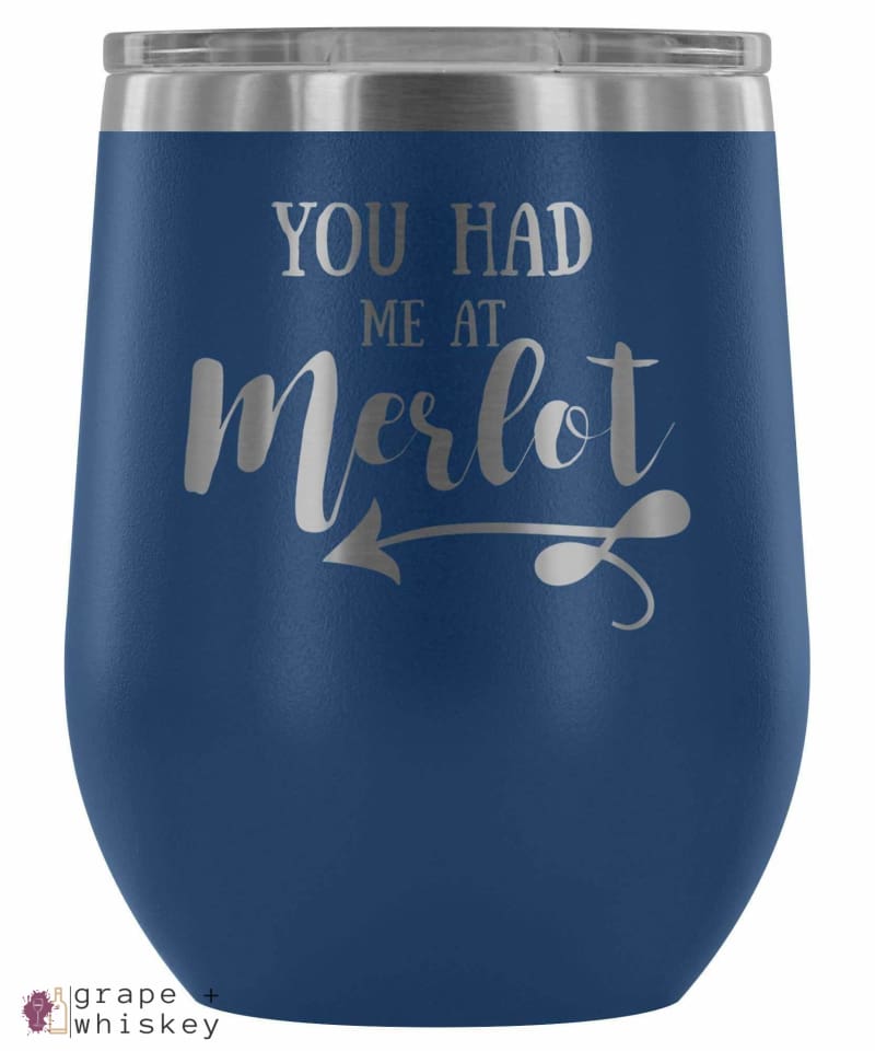 &quot;You Had me at Merlot&quot; 12oz Stemless Wine Tumbler with Lid - Blue - Grape and Whiskey