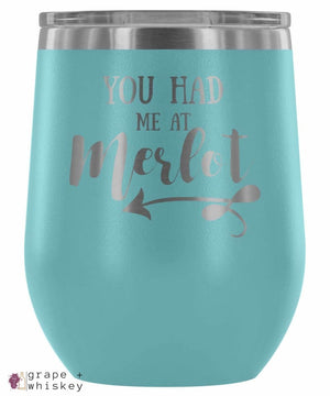 &quot;You Had me at Merlot&quot; 12oz Stemless Wine Tumbler with Lid - Light Blue - Grape and Whiskey
