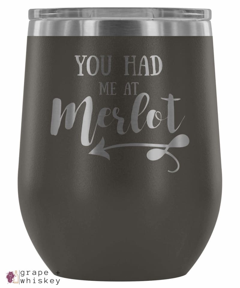 &quot;You Had me at Merlot&quot; 12oz Stemless Wine Tumbler with Lid - Pewter - Grape and Whiskey